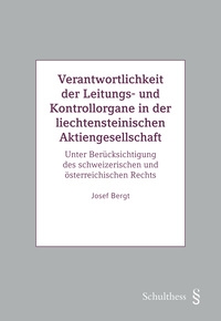 Josef Bergt ::: Verantwortlichkeit der Leitungs- und Kontrollorgane in der liechtensteinischen Aktiengesellschaft