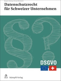 Benjamin Domenig ::: Datenschutzrecht für Schweizer Unternehmen - Erste Hilfe für den Verwaltungsrat und die Geschäftsleitung