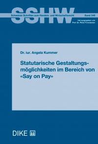 Angela Kummer ::: Statutarische Gestaltungs­möglichkeiten im Bereich von «Say on Pay»